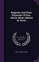 Magnetic And Other Properties Of Iron-Silicon Alloys, Melted In Vacuo