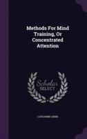 Methods For Mind Training, Or Concentrated Attention