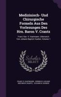 Medizinisch- Und Chirurgische Formeln Aus Den Vorlesungen Des Hrn. Baron V. Crantz