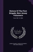 History Of The First Brigade, New Jersey Volunteers