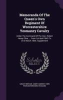 Memoranda Of The Queen's Own Regiment Of Worcestershire Yeomanry Cavalry