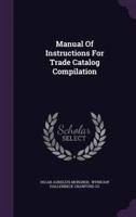 Manual Of Instructions For Trade Catalog Compilation