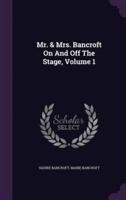 Mr. & Mrs. Bancroft On And Off The Stage, Volume 1