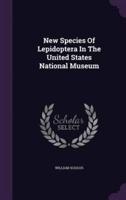 New Species Of Lepidoptera In The United States National Museum