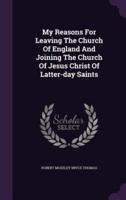 My Reasons For Leaving The Church Of England And Joining The Church Of Jesus Christ Of Latter-Day Saints