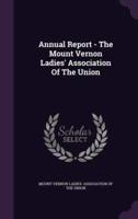 Annual Report - The Mount Vernon Ladies' Association Of The Union