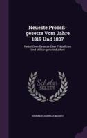 Neueste Proceß-Gesetze Vom Jahre 1819 Und 1837