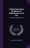 I. Metal Separation By Means Of Hydrobromic Acid Gas