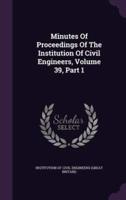 Minutes Of Proceedings Of The Institution Of Civil Engineers, Volume 39, Part 1