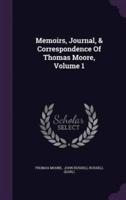 Memoirs, Journal, & Correspondence Of Thomas Moore, Volume 1