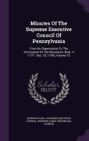 Minutes Of The Supreme Executive Council Of Pennsylvania