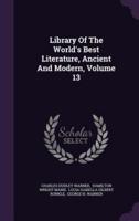 Library Of The World's Best Literature, Ancient And Modern, Volume 13
