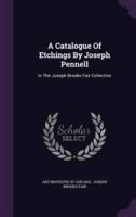 A Catalogue Of Etchings By Joseph Pennell