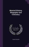 Musical History, Biography And Criticism,1