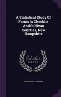 A Statistical Study Of Farms In Cheshire And Sullivan Counties, New Hampshire