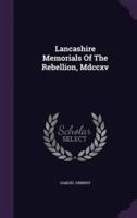 Lancashire Memorials Of The Rebellion, Mdccxv