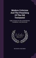 Modern Criticism And The Preaching Of The Old Testament