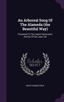 An Arboreal Song Of The Alameda (The Beautiful Way)