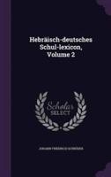 Hebräisch-Deutsches Schul-Lexicon, Volume 2
