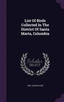 List Of Birds Collected In The District Of Santa Marta, Columbia