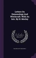 Letters On Demonology And Witchcraft. With An Intr. By H. Morley