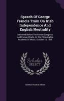 Speech Of George Francis Train On Irish Independence And English Neutrality