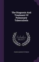 The Diagnosis And Treatment Of Pulmonary Tuberculosis