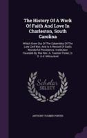 The History Of A Work Of Faith And Love In Charleston, South Carolina
