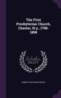 The First Presbyterian Church, Chester, N.y., 1798-1898