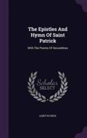 The Epistles And Hymn Of Saint Patrick