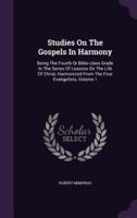 Studies On The Gospels In Harmony