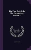 The First Epistle To The Corinthians, Volume 37
