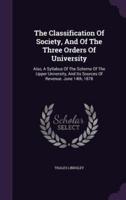 The Classification Of Society, And Of The Three Orders Of University