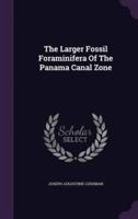 The Larger Fossil Foraminifera Of The Panama Canal Zone