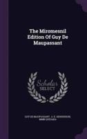 The Miromesnil Edition Of Guy De Maupassant