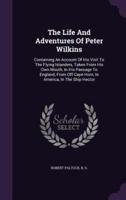 The Life And Adventures Of Peter Wilkins