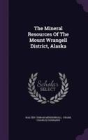 The Mineral Resources Of The Mount Wrangell District, Alaska