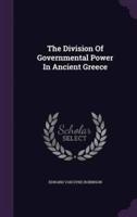 The Division Of Governmental Power In Ancient Greece