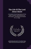 The Life Of The Lord Jesus Christ