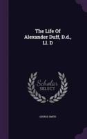 The Life Of Alexander Duff, D.d., Ll. D