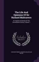 The Life And Opinions Of Sir Richard Maltravers