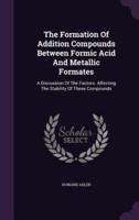 The Formation Of Addition Compounds Between Formic Acid And Metallic Formates