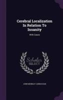 Cerebral Localization In Relation To Insanity