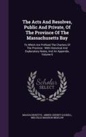 The Acts And Resolves, Public And Private, Of The Province Of The Massachusetts Bay