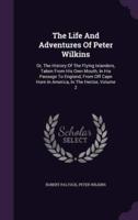 The Life And Adventures Of Peter Wilkins