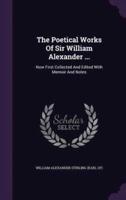 The Poetical Works Of Sir William Alexander ...