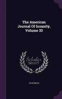 The American Journal Of Insanity, Volume 33