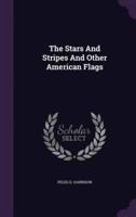 The Stars And Stripes And Other American Flags