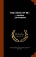 Transactions Of The ... Annual Convocation