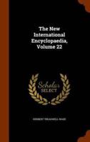 The New International Encyclopaedia, Volume 22